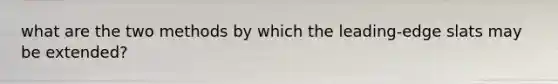 what are the two methods by which the leading-edge slats may be extended?