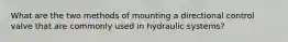 What are the two methods of mounting a directional control valve that are commonly used in hydraulic systems?