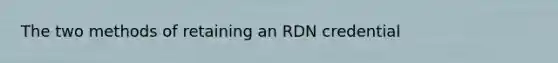 The two methods of retaining an RDN credential