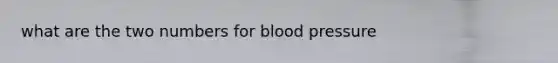 what are the two numbers for blood pressure