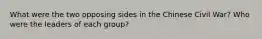 What were the two opposing sides in the Chinese Civil War? Who were the leaders of each group?