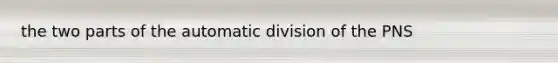 the two parts of the automatic division of the PNS