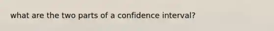 what are the two parts of a confidence interval?