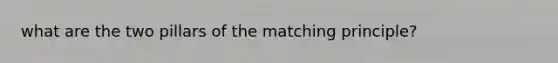 what are the two pillars of the matching principle?