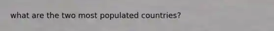 what are the two most populated countries?
