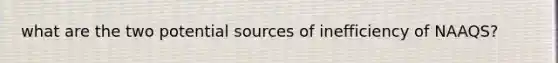 what are the two potential sources of inefficiency of NAAQS?