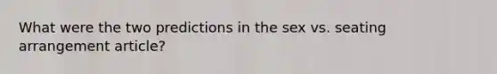 What were the two predictions in the sex vs. seating arrangement article?