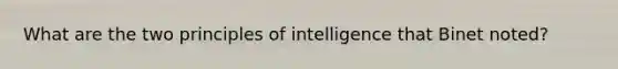 What are the two principles of intelligence that Binet noted?