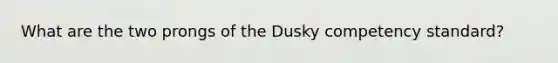 What are the two prongs of the Dusky competency standard?