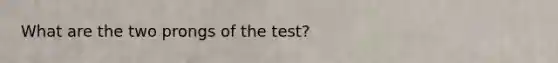 What are the two prongs of the test?