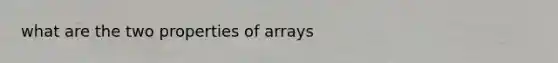 what are the two properties of arrays