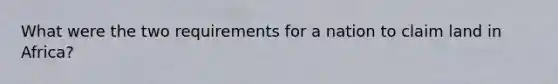 What were the two requirements for a nation to claim land in Africa?