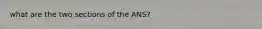 what are the two sections of the ANS?