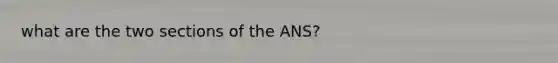 what are the two sections of the ANS?