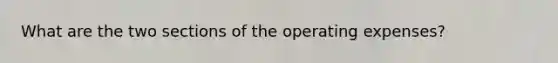 What are the two sections of the operating expenses?