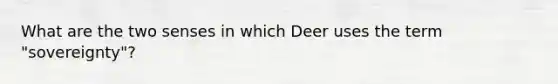 What are the two senses in which Deer uses the term "sovereignty"?