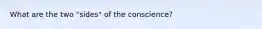 What are the two "sides" of the conscience?