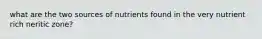 what are the two sources of nutrients found in the very nutrient rich neritic zone?