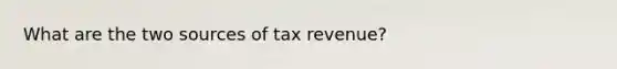 What are the two sources of tax revenue?