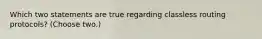 Which two statements are true regarding classless routing protocols? (Choose two.)