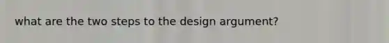 what are the two steps to the design argument?