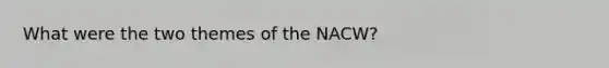 What were the two themes of the NACW?