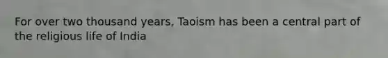 For over two thousand years, Taoism has been a central part of the religious life of India