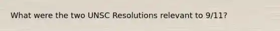 What were the two UNSC Resolutions relevant to 9/11?