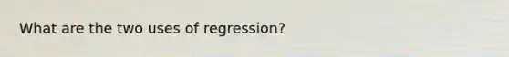 What are the two uses of regression?