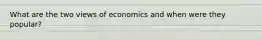 What are the two views of economics and when were they popular?