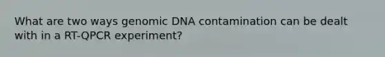 What are two ways genomic DNA contamination can be dealt with in a RT-QPCR experiment?