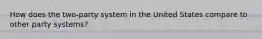 How does the two-party system in the United States compare to other party systems?