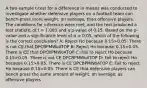 A two-sample t-test for a difference in means was conducted to investigate whether defensive players on a football team can bench-press more weight, on average, than offensive players. The conditions for inference were met, and the test produced a test statistic of t = 1.083 and a p-value of 0.15. Based on the p-value and a significance level of α = 0.05, which of the following is the correct conclusion? A: Reject Ho because 0.15>0.05. There is not CE that DPCBPMWoATOP B: Reject Ho because 0.15>0.05. There is CE that DPCBPMWoATOP C: Fail to reject Ho because 0.15>0.05. There is not CE DPCBPMWoATOP D: Fail to reject Ho because 0.15>0.05. There is CE DPCBPMWoATOP E: Fail to reject Ho because 0.15>0.05. There is CE that defensive players can bench press the same amount of weight, on average, as offensive players