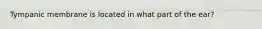 Tympanic membrane is located in what part of the ear?