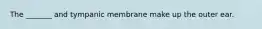 The _______ and tympanic membrane make up the outer ear.