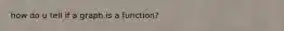 how do u tell if a graph is a function?