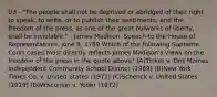 U3 - "The people shall not be deprived or abridged of their right to speak, to write, or to publish their sentiments; and the freedom of the press, as one of the great bulwarks of liberty, shall be inviolable." - James Madison, Speech to the House of Representatives, June 8, 1789 Which of the following Supreme Court cases most directly reflects James Madison's views on the freedom of the press in the quote above? (A)Tinker v. Des Moines Independent Community School District (1969) (B)New York Times Co. v. United States (1971) (C)Schenck v. United States (1919) (D)Wisconsin v. Yoder (1972)