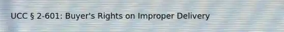UCC § 2-601: Buyer's Rights on Improper Delivery