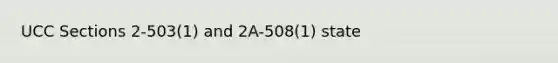 UCC Sections 2-503(1) and 2A-508(1) state