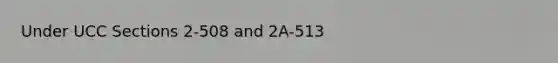 Under UCC Sections 2-508 and 2A-513