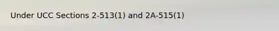 Under UCC Sections 2-513(1) and 2A-515(1)