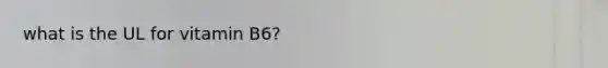 what is the UL for vitamin B6?