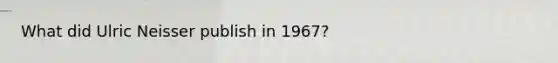 What did Ulric Neisser publish in 1967?