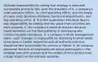 Ultimate responsibility for seeing that strategy is executed successfully primarily falls upon the shoulders of A. a company's chief executive officer, its chief operating officer, and the heads of major units (business divisions, functional departments, and key operating units). B. first-line supervisors who have day-to-day responsibility for seeing that key value chain activities are done properly. C. the company's board of directors because board members are the final authority in overseeing and conducting daily operations. D. a company's whole management team—each manager is responsible for attending to what needs to be done in his/her respective area of authority and thus should be held accountable for success or failure. E. all company personnel because all employees are active participants in the strategy execution process and the caliber of their actions have a huge impact on the ultimate outcome.