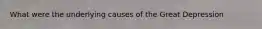 What were the underlying causes of the Great Depression