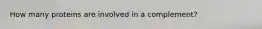 How many proteins are involved in a complement?