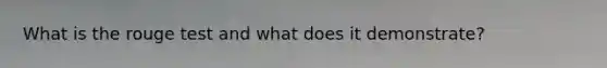What is the rouge test and what does it demonstrate?