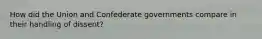 How did the Union and Confederate governments compare in their handling of dissent?