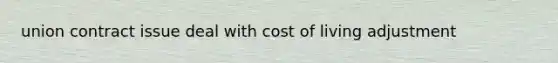 union contract issue deal with cost of living adjustment