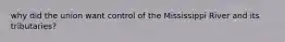 why did the union want control of the Mississippi River and its tributaries?